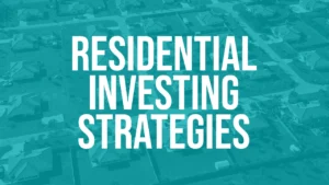 residential real estate investing strategies